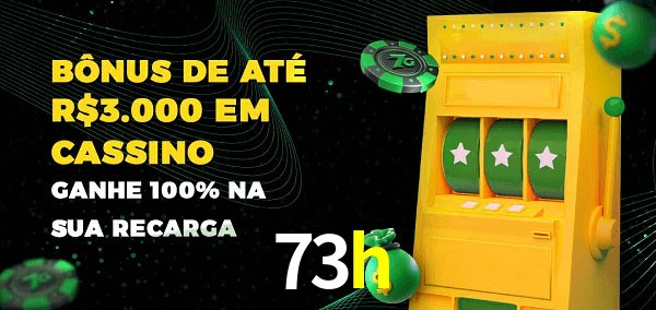 73h melhor bônus de depósito